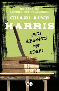 Title: Unos asesinatos muy reales (Serie Aurora Roe Teagarden 1): Serie Aurora Roe Teagarden 1, Author: Charlaine Harris