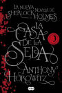 La Casa de la Seda: La nueva novela de Sherlock Holmes