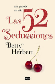 Title: Las 52 seducciones: Una pareja. Un año, Author: Herbert