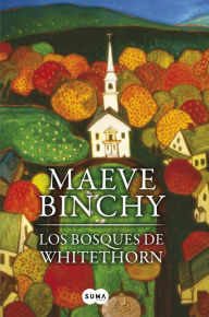 Title: Los bosques de Whitethorn, Author: Maeve Binchy