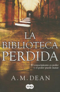 Title: La biblioteca perdida (The Lost Library), Author: A. M. Dean