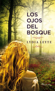 Title: Los ojos del bosque, Author: Lydia Leyte