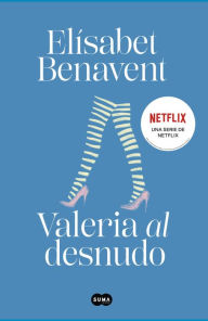 Title: Valeria al desnudo (Saga Valeria 4), Author: Elísabet Benavent