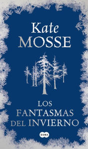 Title: Los fantasmas del invierno, Author: Kate Mosse