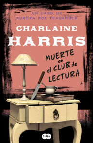 Title: Muerte en el club de lectura (Serie Aurora Roe Teagarden 8), Author: Charlaine Harris