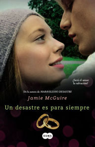 Title: Un desastre es para siempre (Maravilloso desastre 3), Author: Jamie McGuire