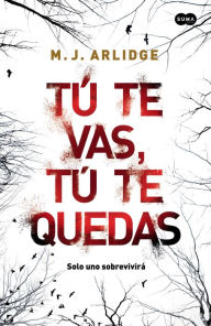 Title: Tú te vas, tú te quedas (Inspectora Helen Grace 1), Author: M. J. Arlidge