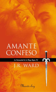 Title: Amante confeso (Lover Revealed), Author: J. R. Ward