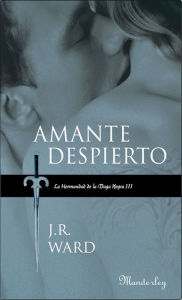 Title: Amante despierto (Lover Awakened), Author: J. R. Ward