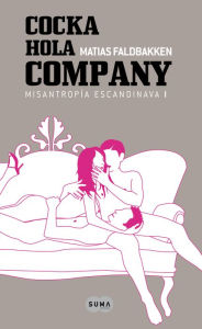 Title: Cocka Hola Company (Misantropía escandinava I), Author: Matias Faldbakken