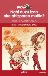 Title: NAHI DUZU IZAN NIRE AHIZPAREN MUTILA?, Author: Maite Carranza i Gil Dolz del Castellar