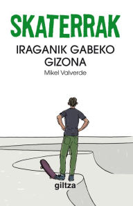 Title: Skaterrak II. Iraganik gabeko gizona, Author: Mikel Valverde Tejedor