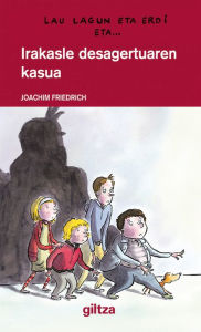 Title: Lau lagun eta erdi 1. Irakasle desagertuaren kasua, Author: Joachim Nacionalidad: Alemana Friedrich