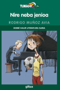 Title: Nire neba jenioa - Edebé Saria Haur Literatura, Author: Rodrigo MUÑOZ AVIA