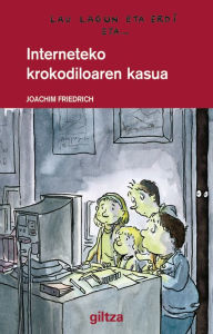 Title: Lau lagun eta erdi 4. Interneteko krokodiloaren kasua, Author: Joachim Nacionalidad: Alemana Friedrich