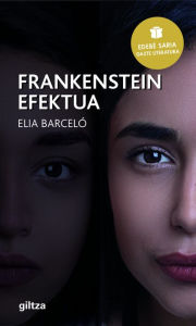 Title: Frankenstein Efektua (Premio EDEBÉ de Literatura Juvenil 2019), Author: Elia Barceló Esteve