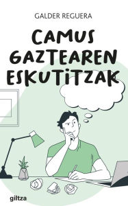 Title: CAMUS GAZTEAREN ESKUTITZAK, Author: Galder Reguera Olabarri