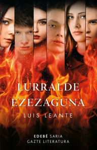 Title: LURRAKDE EZEZAGUNA: Premio EDEBÉ Lteratura Juvenil TERRITORIO DESCONOCIDO, Author: Luis Leante Chacón