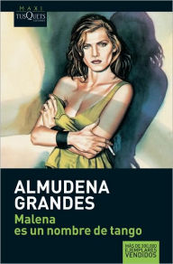 Title: Malena es un nombre de Tango, Author: Almudena Grandes