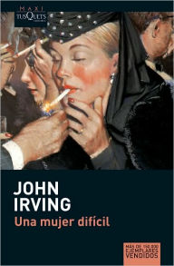 Title: Una mujer difícil (A Widow for One Year), Author: John Irving