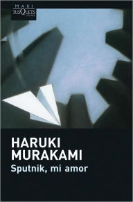 Title: Sputnik, mi amor (Sputnik Sweetheart), Author: Haruki Murakami