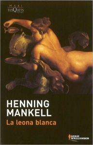 Title: La leona blanca (The White Lioness), Author: Henning Mankell