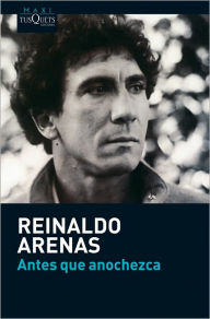 Title: Antes que anochezca (Before Night Falls), Author: Reinaldo Arenas