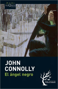 Title: El ángel negro (The Black Angel), Author: John Connolly