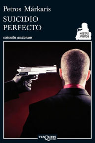 Title: Suicidio perfecto, Author: Petros Márkaris