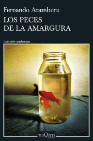 Title: Los peces de la amargura, Author: Fernando Aramburu Irigoyen