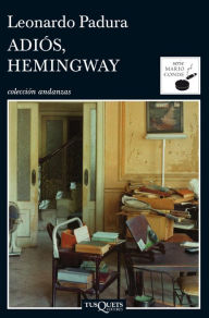 Title: Adiós, Hemingway, Author: Leonardo Padura