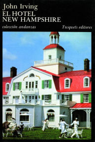 Title: El hotel New Hampshire (The Hotel New Hampshire), Author: John Irving
