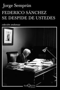 Title: Federico Sánchez se despide de ustedes, Author: Jorge Semprún