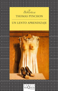 Title: Un lento aprendizaje (Slow Learner: Early Stories), Author: Thomas Pynchon