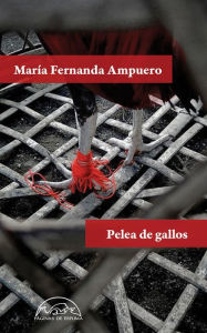 Title: Pelea de gallos, Author: María Fernanda Ampuero