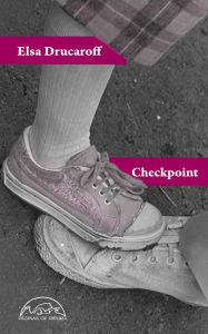 Title: Checkpoint, Author: Elsa Drucaroff