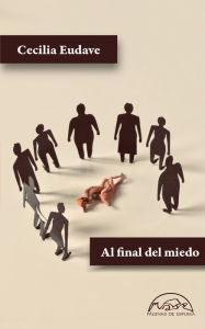 Title: Al final del miedo, Author: Cecilia Eudave