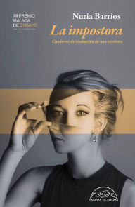 Title: La impostora: Cuaderno de traducción de una escritora, Author: Nuria Barrios