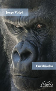 Title: Enrabiados, Author: Jorge Volpi