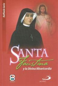 Title: Santa Faustina Y la Divina Misericordia, Author: Raffaele Iaria