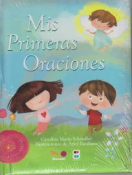 Title: Mis Primeras Oraciones, Author: Maria Carolina Schindler