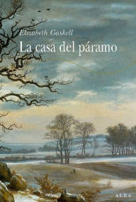 Title: La casa del páramo (The Moorland Cottage), Author: Elizabeth Gaskell