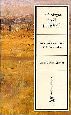 La Filologia En El Purgatorio: Los Estudios Literarios En Torno a 1950