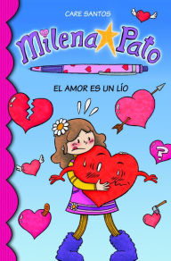 Title: El amor es un lío (Serie Milena Pato 3), Author: Care Santos