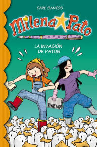 Title: La invasión de patos (Serie Milena Pato 4), Author: Care Santos