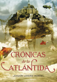 Title: Crónicas de la Atlántida (Crónicas de la Atlántida 1), Author: Joaquín Londáiz Montiel