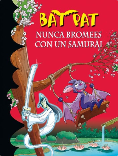 Nunca bromees con un samurai (Serie Bat Pat 15)