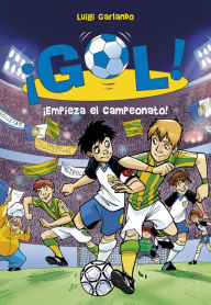 Title: ¡Gol! 3 - ¡Empieza el campeonato!, Author: Luigi Garlando