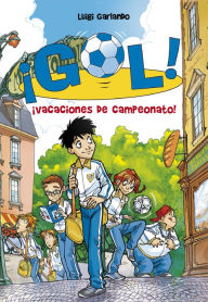 Title: ¡Gol! 6 - ¡Vacaciones de campeonato!, Author: Luigi Garlando