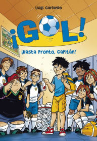Title: ¡Gol! 7 - ¡Hasta pronto, capitán!, Author: Luigi Garlando